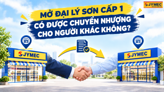 Mở Đại Lý Sơn Cấp 1 Có Được Chuyển Nhượng Cho Người Khác Không?