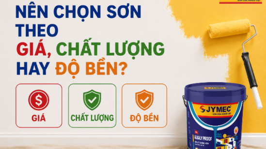 Nên Chọn Sơn Theo Giá, Chất Lượng Hay Độ Bền?