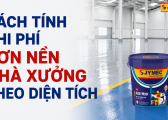 Tinh Chi Phi Son Nen Nha Xuong Theo Dien Tich 1