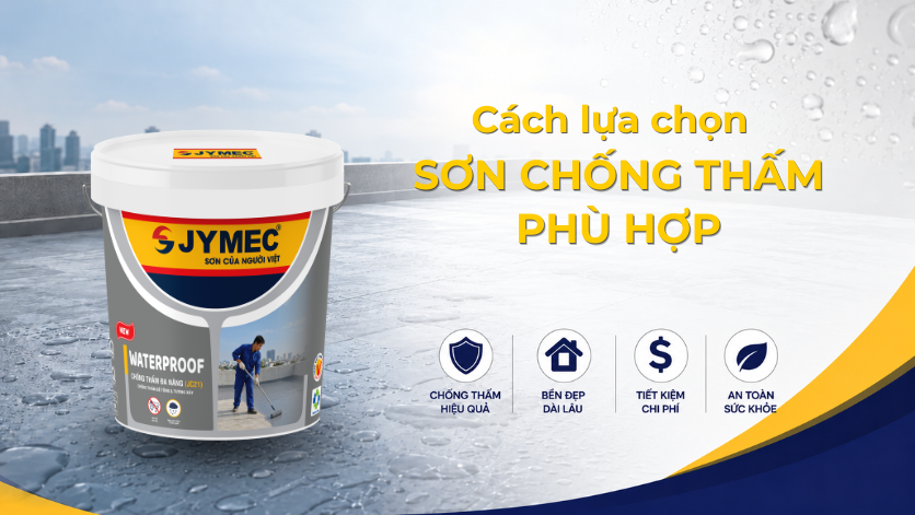 Chọn sơn chống thấm như thế nào cho phù hợp Chon Son Chong Tham Như The Nao