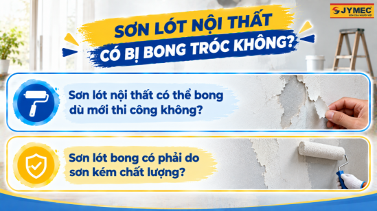 Sơn Lót Nội Thất Có Bị Bong Tróc Không? Nguyên Nhân Và Cách Khắc Phục