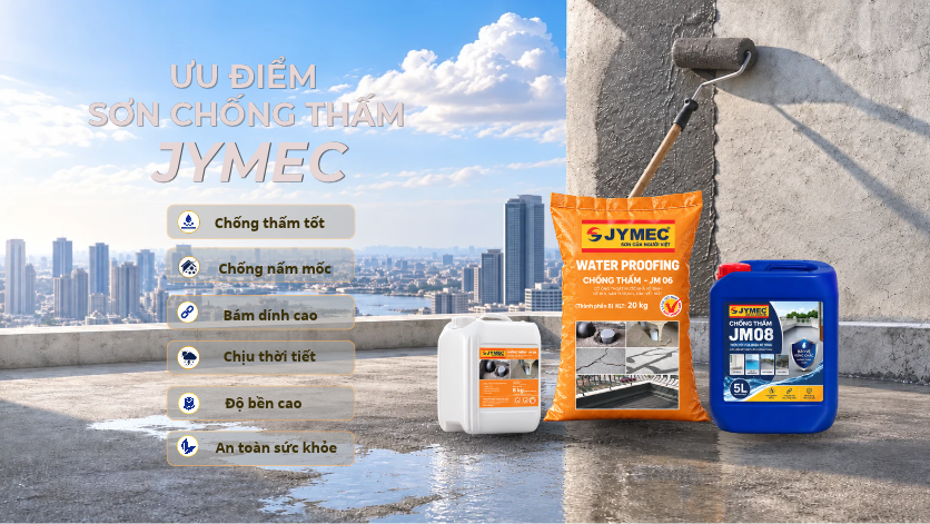 Sơn chống thấm JYMEC có rất nhiều ưu điểm nổi bật Uu Diem Cua Chong Tham Jymec