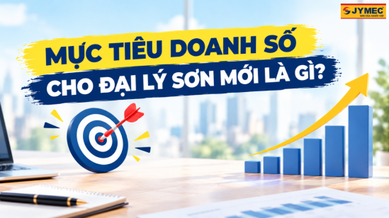 Cách Xây Dựng Mục Tiêu Doanh Số Cho Đại Lý Sơn Mới